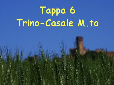 Tappa 6 Trino-Casale Monferrato